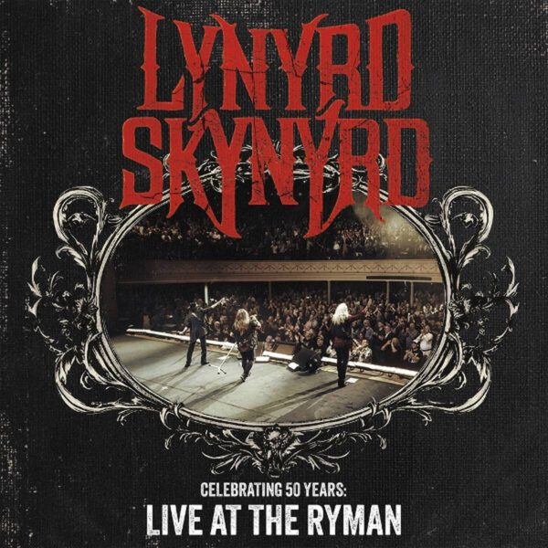 Resenha: Lynyrd Skynyrd – “Celebrating 50 Years – Live at the Ryman”